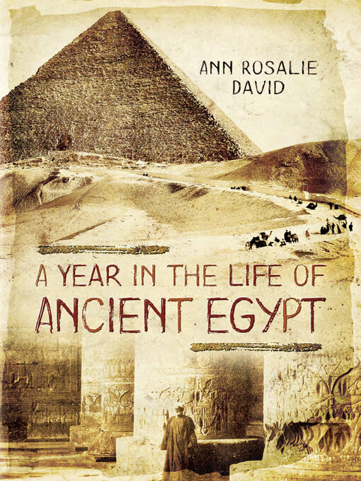 Title details for A Year in the Life of Ancient Egypt by Ann Rosalie David - Available